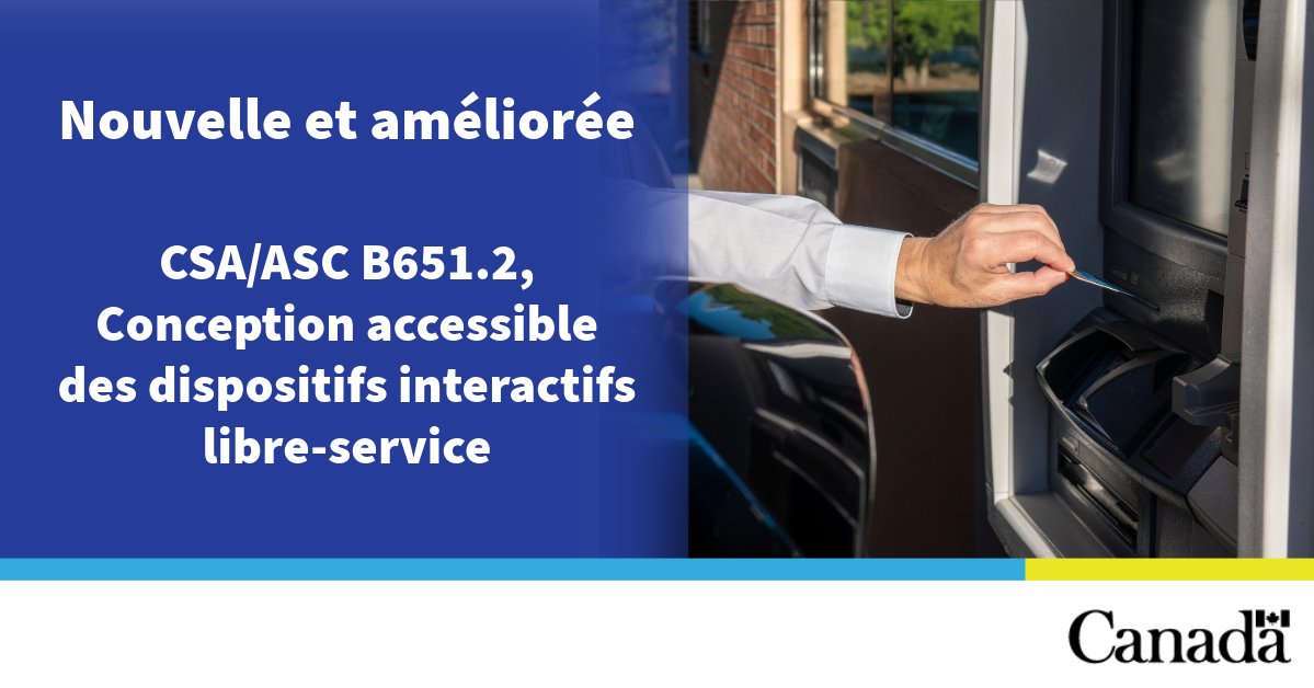 La norme « CSA/ASC B651.2 - Conception accessible des dispositifs interactifs libre-service » - élaborée avec Groupe CSA - vient d'être améliorée! La plus récente version tient compte de l'évolution de la technologie et améliore l'accessibilité.

🔗ow.ly/JUbZ50V2k96