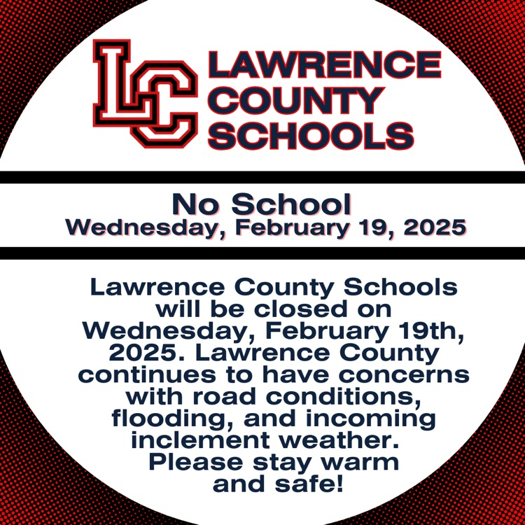 LawrenceCoSch's tweet photo. No school in Lawrence County tomorrow, Wednesday, Feb. 19, 2025, due to lingering floodwaters blocking multiple roads and bus routes, plus an approaching snowstorm. We will  reevaluate conditions tomorrow. Stay safe! https://t.co/vKT79Hm9DT