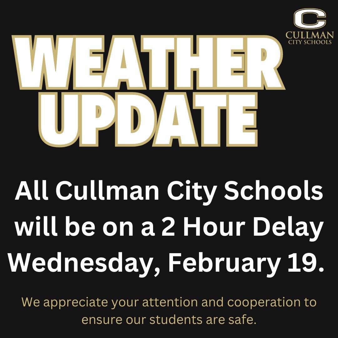 Cullman City Schools will operate on a two hour delay on Wednesday, February 19, 2025.