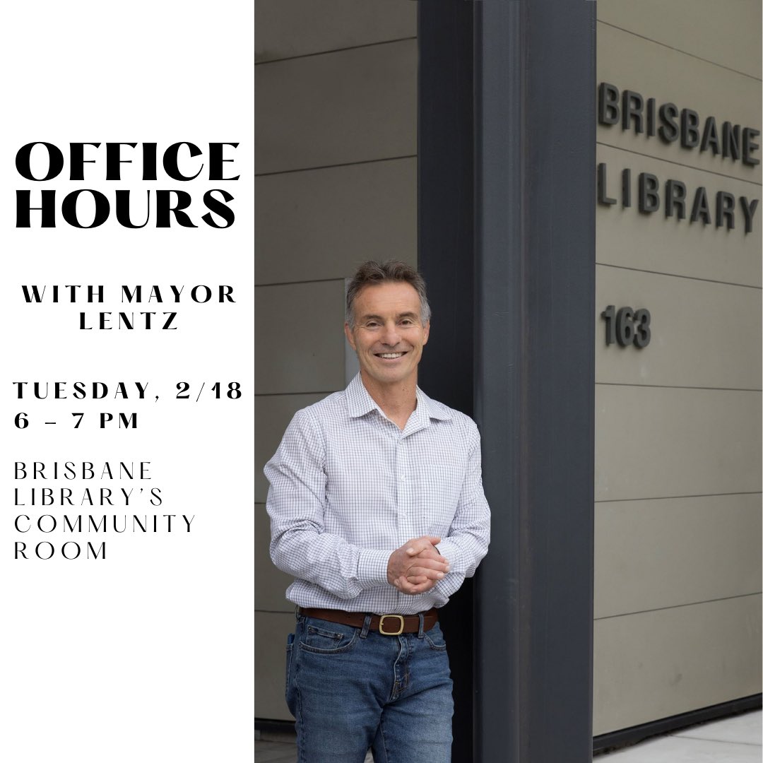 Join Mayor Lentz for office hours tonight, February 18 at the Brisbane Library from 6 to 7 PM.  Public servants need to hear from the public, so come on by and tell him what you think is important regarding Brisbane! 

Head on back to the Community Room at the Brisbane Library.