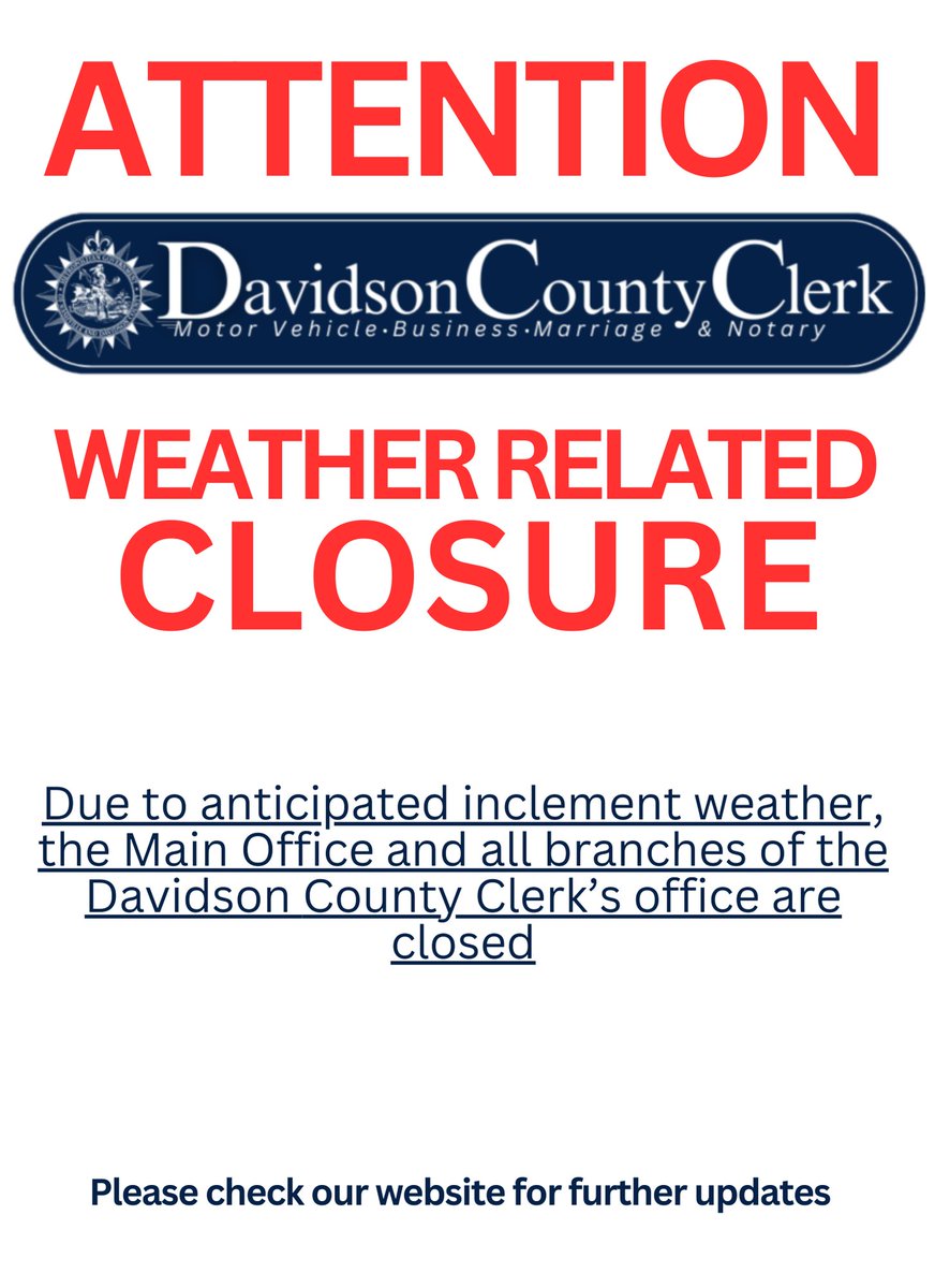 Due to anticipated inclement weather, the main office and all branches of the Davidson County Clerk’s office are closed.  Please visit our website for updates.  Countyclerk.Nashville.gov
