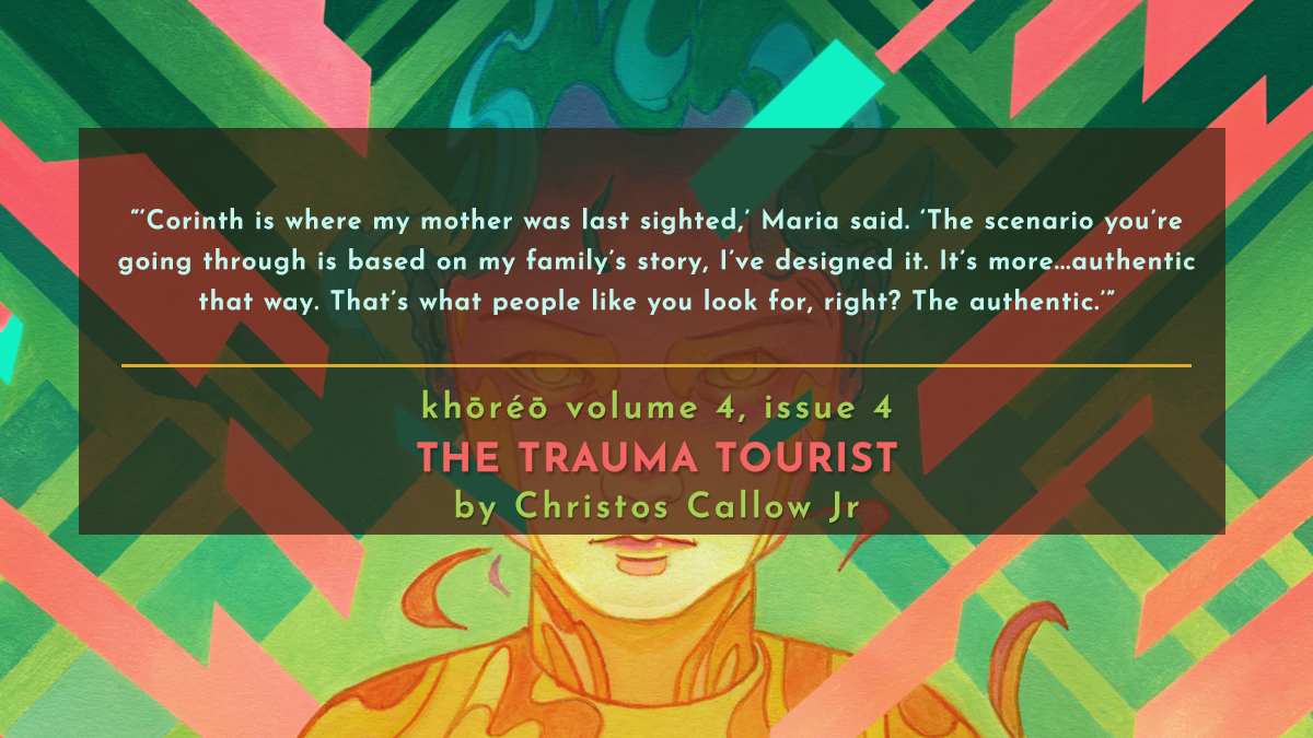 khōréō magazine (@khoreomag) on Twitter photo "The Trauma Tourist" by <a href="/chriscallowjr/">Christos Callow Jr</a> is live! This story was edited by <a href="/Danaiwrites/">Danai Christopoulou | Pre-order VILE LADY VILLAINS</a>. The audio edition was narrated by Kat Kourbeti and produced by Lian Xia Rose. Listen to or read it now on our website: khoreomag.com/fiction/the-tr… "The Trauma Tourist" by <a href="/chriscallowjr/">Christos Callow Jr</a> is live! This story was edited by <a href="/Danaiwrites/">Danai Christopoulou | Pre-order VILE LADY VILLAINS</a>. The audio edition was narrated by Kat Kourbeti and produced by Lian Xia Rose. Listen to or read it now on our website: khoreomag.com/fiction/the-tr…