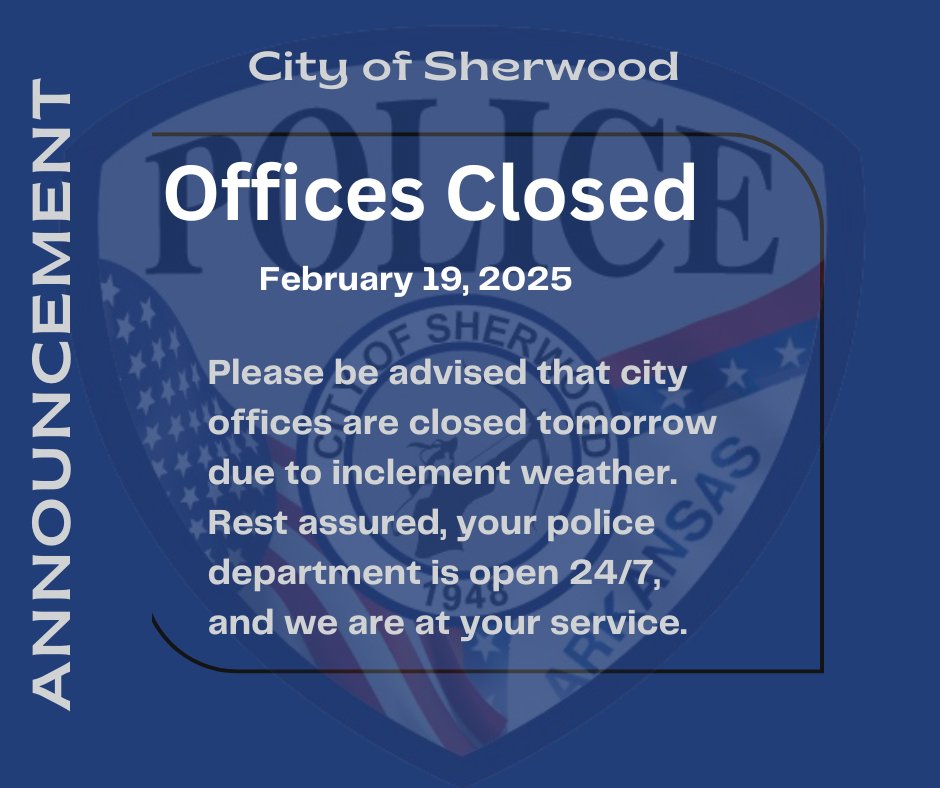 The city of Sherwood's offices are closed tomorrow due to inclement weather.