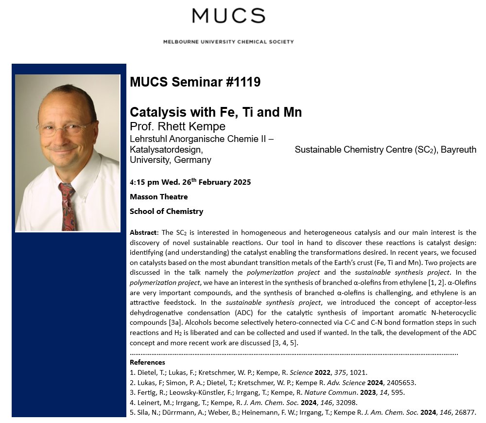 School of Chemistry | University of Melbourne (@chemistryuom) on Twitter photo ** MUCS Seminar #1119 **
Prof. Rhett Kempe
Sustainable Chemistry Centre (SC2), Bayreuth University <a href="/SusCentreBay/">Sustainable Chemistry Centre Bayreuth</a>
"Catalysis with Fe, Ti and Mn"
Wednesday 26 February | 4:15-5:15 pm | Masson Theatre
ALL WELCOME! ** MUCS Seminar #1119 **
Prof. Rhett Kempe
Sustainable Chemistry Centre (SC2), Bayreuth University <a href="/SusCentreBay/">Sustainable Chemistry Centre Bayreuth</a>
"Catalysis with Fe, Ti and Mn"
Wednesday 26 February | 4:15-5:15 pm | Masson Theatre
ALL WELCOME!