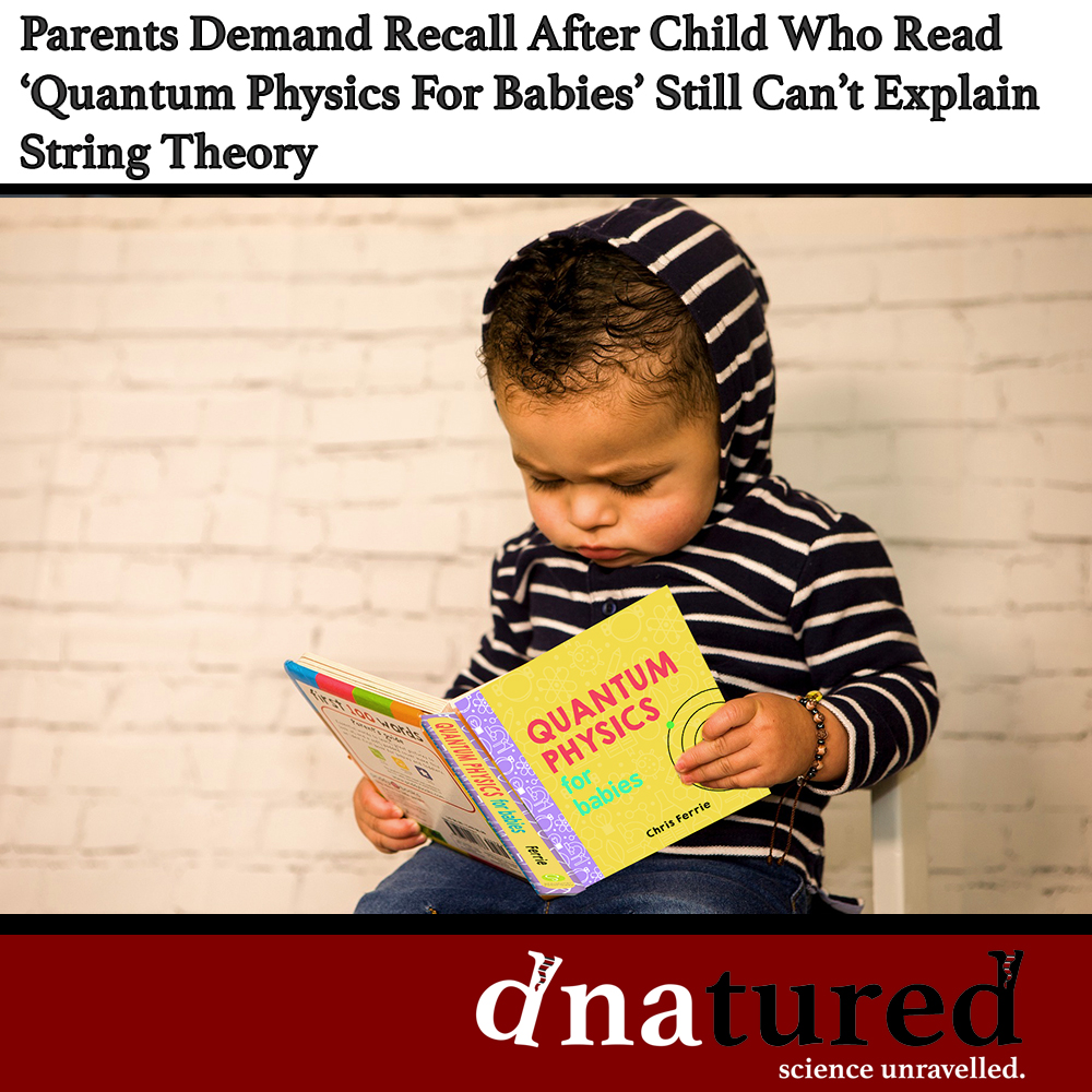 dnaturedjournal's tweet photo. “He still can’t tell a quark from a hadron,” fumed the boy’s father, who lost several deposits after 8-month-old Jordan failed multiple entrance exams for summer college prep courses.
full article: https://t.co/5ZxuCsN8PQ
#forbabies #babybook #scientistlife #scientistparents https://t.co/wzN30wiUN2