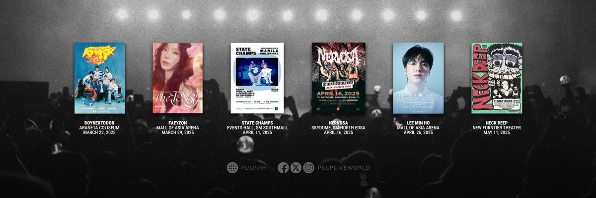 pulpliveworld's tweet photo. BOYNEXTDOOR TOUR 'KNOCK ON Vol.1' IN MANILA
March 22, 2025
Smart Araneta Coliseum
#KNOCK_ON_Vol_1_IN_MANILA

TAEYEON CONCERT - The TENSE in MANILA
March 29, 2025
SM Mall of Asia Arena
#TAEYEON_TheTENSE_in_MANILA

STATE CHAMPS IN MANILA
April 11, 2025
Events Hall, SM Southmall
#STATECHAMPSinMANILA

15 YEARS OF NERVOSA ASIA-PACIFIC TOUR IN MANILA
April 16, 2025
Skydome, SM North EDSA
#NERVOSAinMANILA

2025 LEE MINHO ASIA FANMEETING TOUR 'MINHOVERSE' IN MANILA
April 26, 2025
SM Mall of Asia Arena
#LEEMINHOinMANILA

NECK DEEP LIVE IN MANILA
May 11, 2025
New Frontier Theater
#NeckDeepLiveinManila2025

Make sure to follow our SNS pages and stay tuned for upcoming show announcements! 🎉