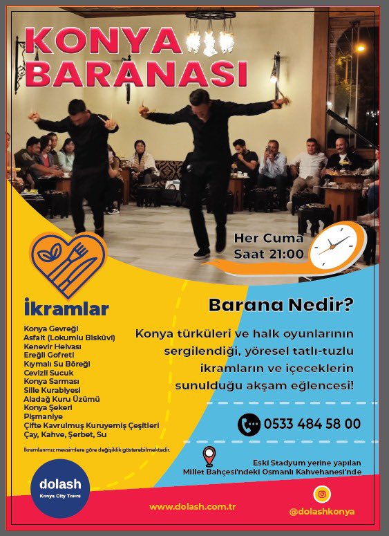 Uzun kış akşamlarında Kültürel Değerimiz Konya Baranası programı ile hem yöresel eğlencemiz hem yöresel ikramlıklarımız ile tanışma fırsatını kaçırmayın. 
Her cuma akşamı 21:00’de
Detaylı bilgi için 05334845800
dolash.com.tr