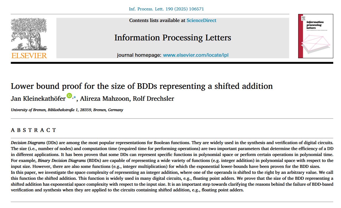Rolf_Drechsler's tweet photo. Final version of our paper in Information Processing Letters on "Lower Bound Proof for the Size of BDDs representing a Shifted Addition" now available #online as #OpenAccess https://t.co/oDUaOVaKGp @agra_uni_bremen @DFKI @DSC_unibremen #verification #PolyVer @ElsevierConnect https://t.co/kvoAtIVl2j