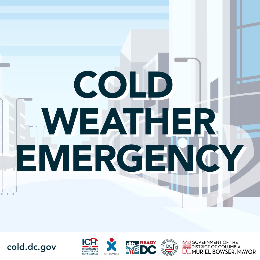 🚨NOTICE🚨

Feb 19, 2025: A Cold Weather Emergency is ACTIVATED.

Temperatures are dangerously low.

📞If you see a neighbor in need of shelter, call the Shelter Hotline: (202) 399-7093 or 311
📞In an emergency, call 911