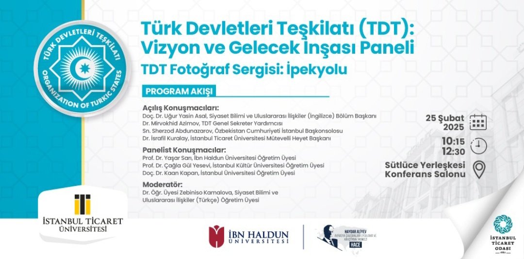 Türk Dünyası İzleme Merkezi (@tudim_1) on Twitter photo İstanbul Ticaret Üniversites'inde 25 şubat tarihinde “Türk Devletleri Teşkilatı (TDT): Vizyon ve Gelecek İnşası” paneli ve "TDT Fotoğraf Sergisi: İpekyolu" etkinliği düzenlenecek.
<a href="/ticaretedutr/">İstanbul Ticaret Üniversitesi</a>
<a href="/SariYasar/">Yaşar Sarı</a>
#TürkDünyası İstanbul Ticaret Üniversites'inde 25 şubat tarihinde “Türk Devletleri Teşkilatı (TDT): Vizyon ve Gelecek İnşası” paneli ve "TDT Fotoğraf Sergisi: İpekyolu" etkinliği düzenlenecek.
<a href="/ticaretedutr/">İstanbul Ticaret Üniversitesi</a>
<a href="/SariYasar/">Yaşar Sarı</a>
#TürkDünyası