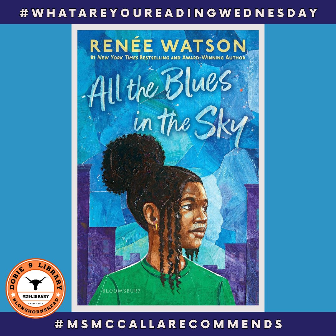 It's #whatareyoureading Wednesday &amp; Ms. McCalla recently finished reading All the Blues in the Sky by Renee Watson! ⁠
#longhornsREAD #pisdREADS #D9Library #reading #hslibrary #MsMcCallaRecommends #whatareyoureadingwednesday #books #NovelinVerse #AlltheBluesintheSky