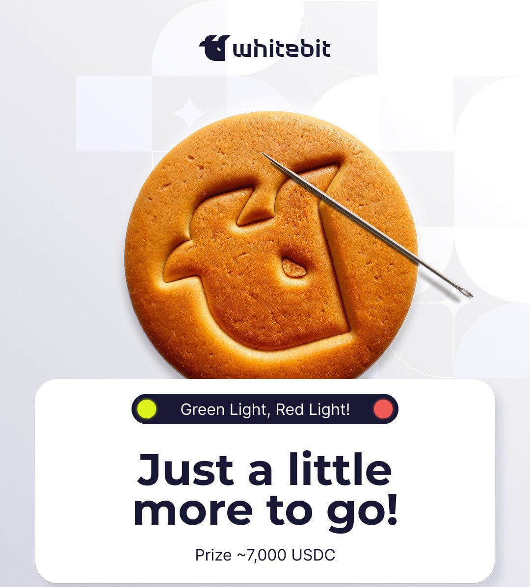 Yo Fam!
Join the excitement at the WhiteBIT's Green Light🟢, Red Light 🔴Event!  

Are you ready to test your luck and skill for a chance to win big?  then participate in the <a href="/WhiteBit/">WhiteBIT</a> "Green Light, Red Light" event, where you can win a share of approximately $7,000 USDC!

Time