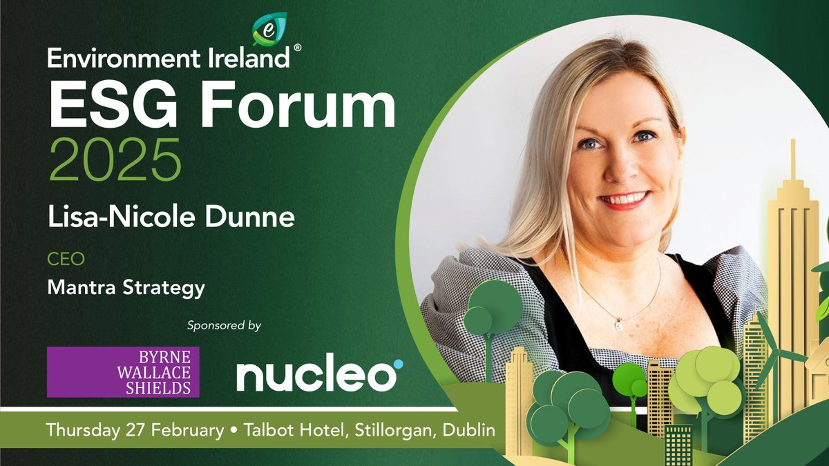 Environment Ireland's 2025 ESG Forum

📍 Talbot Hotel, Stillorgan, Dublin
📆 27th February 2025

Sponsored by Byrne Wallace Shields &amp; nucleo

Meet the speakers👋

Lisa-Nicole Dunne
CEO 
Mantra Strategy

Register now➡️ esgforum.ie

#EnvironmentIreland