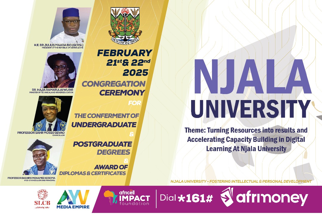 Court and Senate of <a href="/UniversityNjala/">Njala University</a> cordially invite you to the Congregations for the conferment of Degrees and Award Diplomas and Certificate on 21-22 February 2025 at Njala Campus.
<a href="/PresidentBios/">Presidential Bios</a> 
 <a href="/WurieHaja/">Haja Ramatulai Wurie, PhD (Mrs Kamara)🇸🇱</a> 
<a href="/techhigheredu/">Ministry of Technical and Higher Education</a> 
<a href="/DSTISierraLeone/">Directorate of Science, Technology & Innovation</a> 
<a href="/MoCTI_SL/">Ministry of Communication, Tech and Innovation</a> 
#SierraLeone.