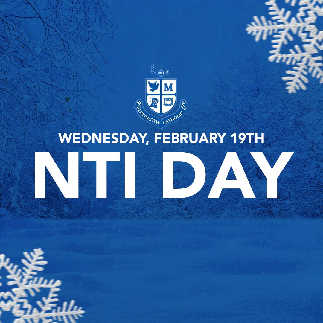 Due to weather, Lexington Catholic will have an NTI Day on Wednesday, February 19th. Please check email for more information.
