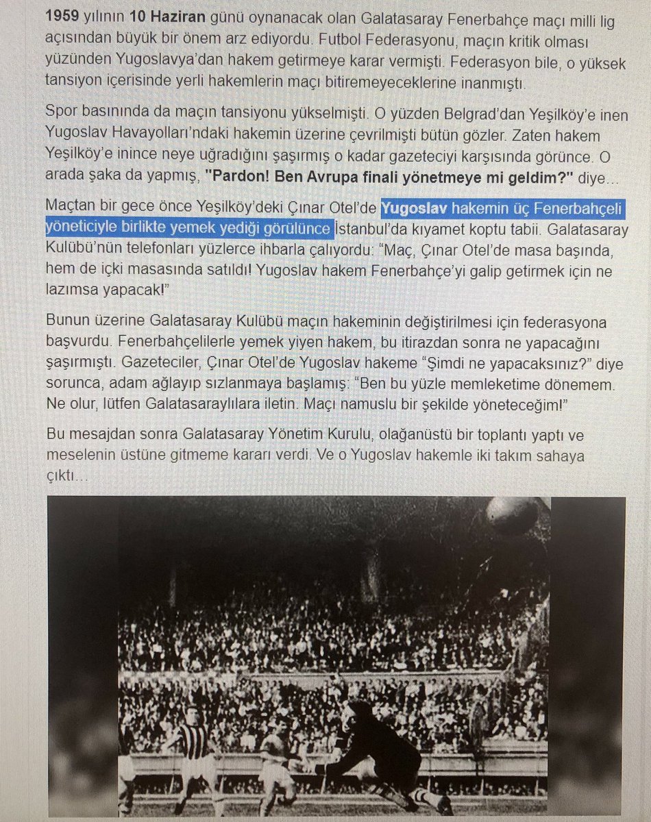 10 Haziran 1959 yılındaki Gs - Fb derbisine federasyon tarafından yabancı hakem getirilmesine karar verilip, gelen yabancı hakemin, fbli yöneticilerle maçtan 1 gün önce yemekte yakalandığını biliyor muydunuz? 

Metin Oktay kariyerindeki ilk kırmızı kartı görmüş bu maçta. :ddd