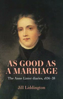 #Bookreview we think many will be interested in: As Good as a Marriage: the Anne Lister diaries 1836–38 By Jill Liddington reviewed by Chris Roulston doi.org/10.1080/096120…