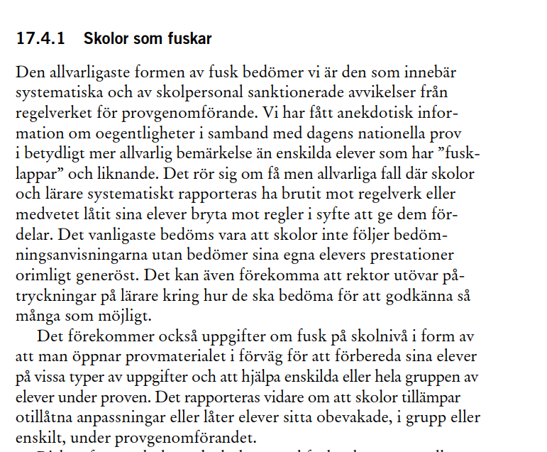 Det kan vara svårt för utomstående att förstå hur destruktivt marknadsincitamenten har påverkat bedömningspraktiken i den svenska skolan. 

Från sida 696 i betygsutredningen.