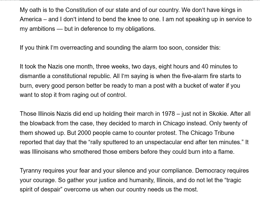 In closing, <a href="/GovPritzker/">Governor JB Pritzker</a> sounds the alarm on the Trump Administration: "If you think I’m overreacting and sounding the alarm too soon, consider this: It took the Nazis one month, three weeks, two days, eight hours and 40 minutes to dismantle a constitutional republic." #twill