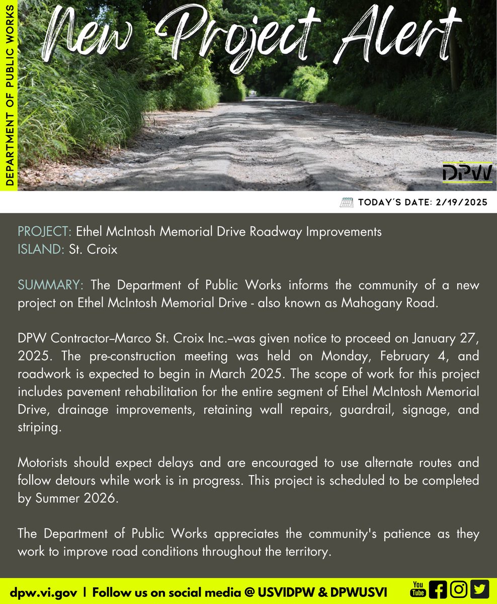 USVI DPW informs the community of a new project on Ethel McIntosh Memorial Drive - AKA Mahogany Road.

Marco St. Croix Inc. was given notice to proceed on January 27, 2025. The pre-construction meeting was held on Monday, February 4, &amp; roadwork is expected to begin in March 2025.