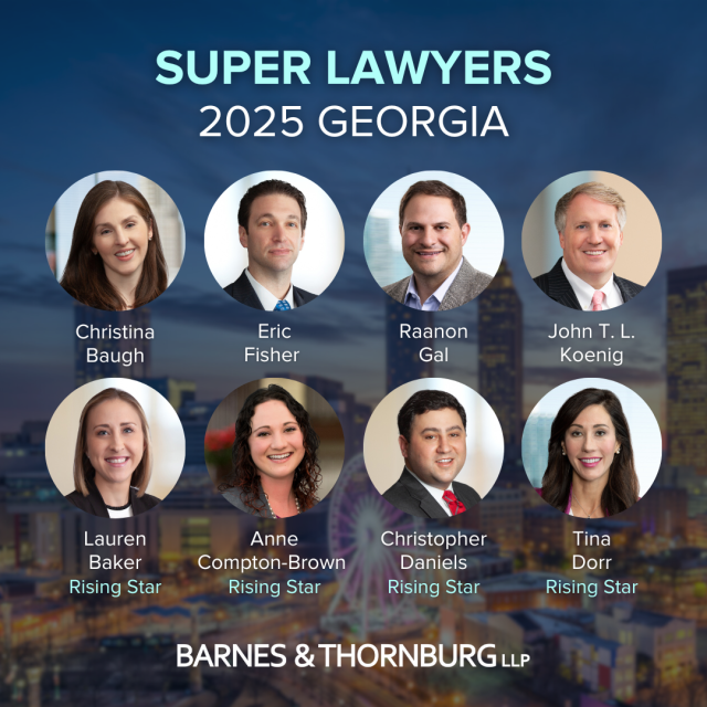 Eight Barnes &amp; Thornburg attorneys have been recognized in the 2025 edition of Georgia Super Lawyers! Congrats to all. bit.ly/3X7cFon