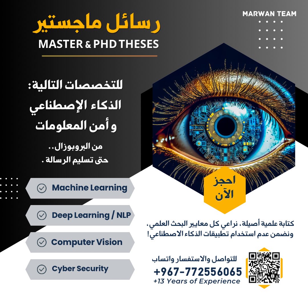 ML_thesis's tweet image. #Assr_Industrial

رسائل ماجستير 
لتخصصات الذكاء الصناعي وتحليل البيانات 

١.من المقترح( حتى تسليم الرسالة)

واتساب📲
wa.me/967772556065

#رسائل_ماجستير #رسائل_ماستر 
#master_thesis #بروبوزال 
#رسائل_ماجستير_ذكاء_صناعي #رسائل_ماحستير_امن_سيبراني
#مروان_تيم