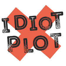 DT2ComicsChat's tweet photo. #MovieRule📽️
#TVRule📺 

Idiot Plot

In literary criticism, an idiot plot is one which is "kept in motion solely by virtue of the fact that everybody involved is an idiot", and where the story would quickly end, or possibly not even happen, if this were not the case.

😐