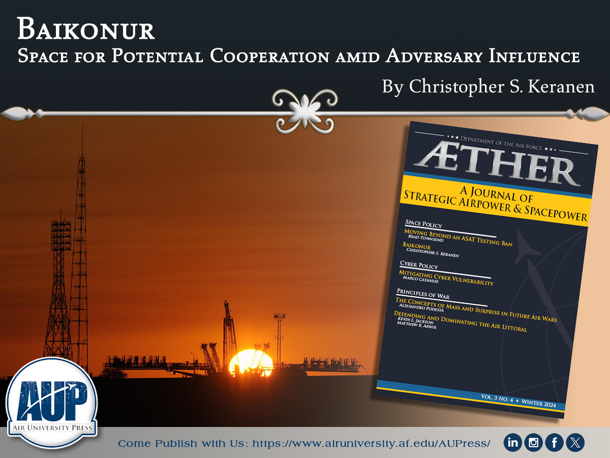 AetherJournal's tweet image. From @AetherJournal Vol  3 No 4: "Baikonur" by Christopher S. Keranen

Read: ow.ly/1e2u50UYxOr
Full Journal: ow.ly/Uew550UYxOq

#AUPress #AUP #AirUniversity #AetherJournal #Airpower #Spacepower #Space #Policy #Cyber #War #Defense #AirLittoral #USAF