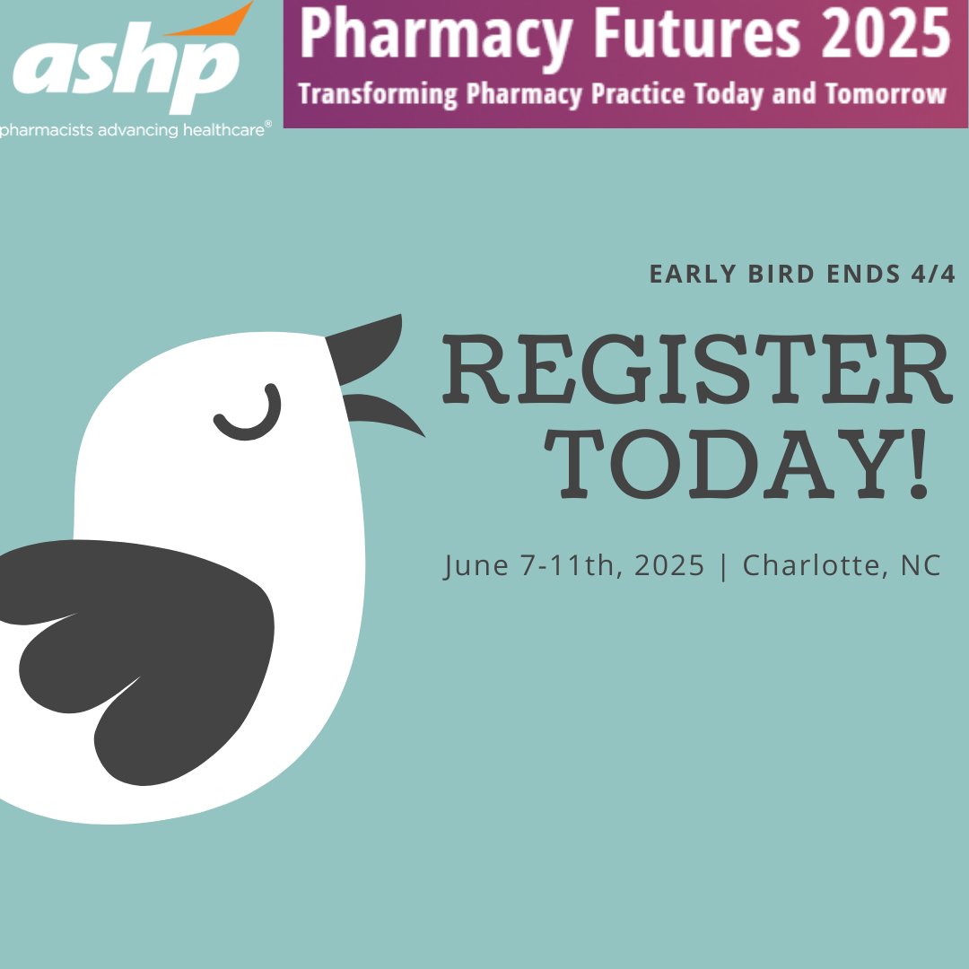 Registration is open for ASHP Pharmacy Futures + Preceptor Conference - early bird closes