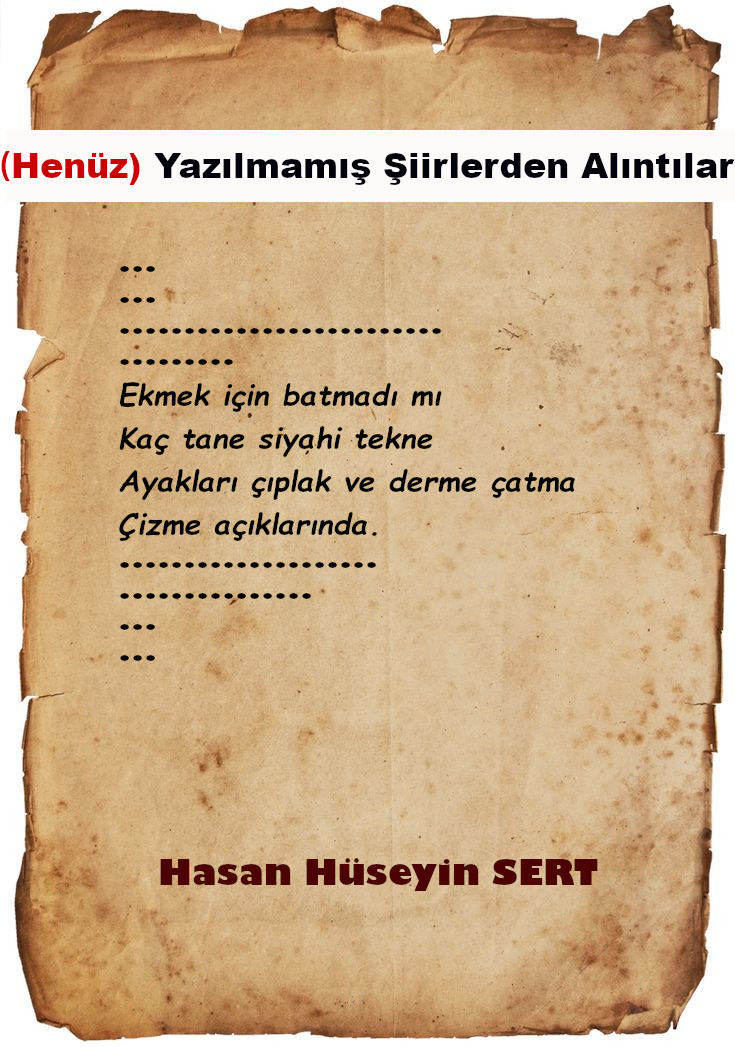 (Henüz) Yazılmamış şiirlerden alıntılar.
...
...
Ekmek için batmadı mı
Kaç tane siyahi tekne
Ayakları çıplak ve derme çatma
Çizme açıklarında.
...
...
#şiiralıntısı #şiiralıntıları #edebiyat #şiir #serbestşiir #anlamlısözler #özgünşiir