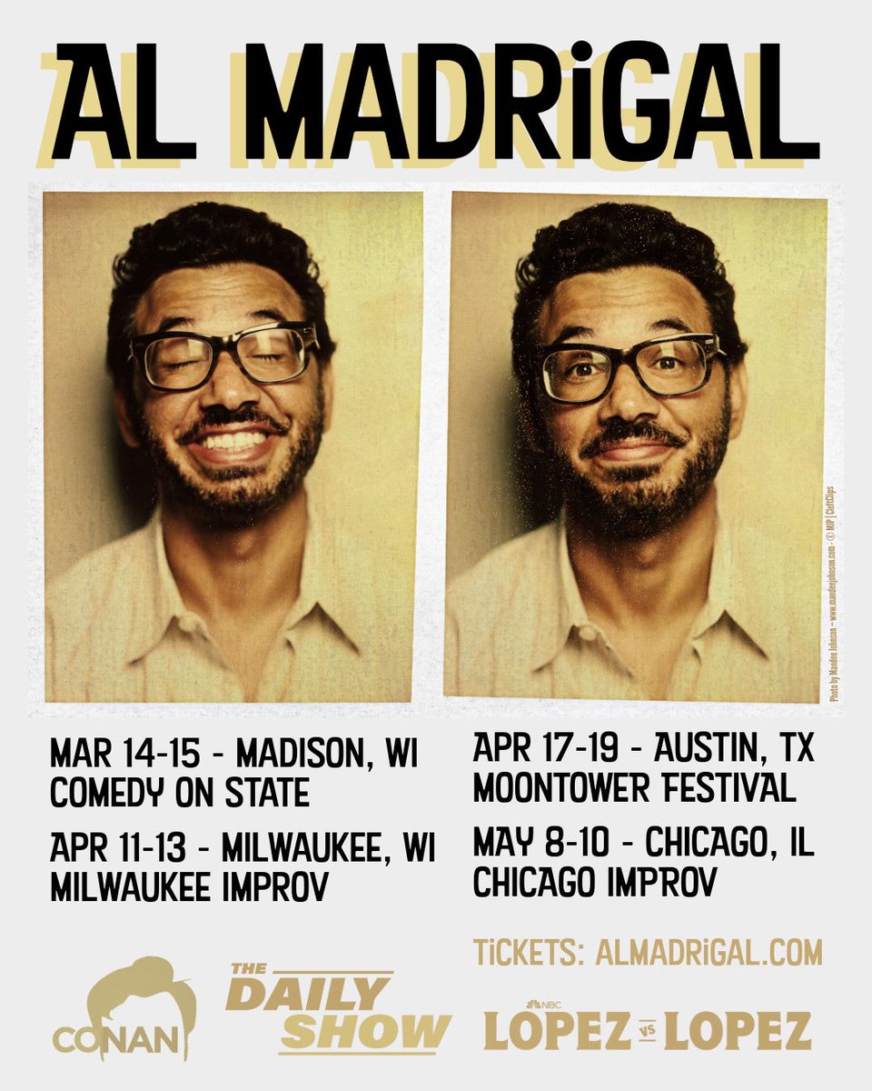 Al Madrigal (@almadrigal) on Twitter photo Thanks to your nudging Iām going back out on the road. Catch me next month (Mar 14-15) at one of my favorite clubs <a href="/ComedyOnState/">Comedy on State</a> in Madison, WI.
Then:
Apr 11-13 <a href="/ImprovMilwaukee/">Milwaukee Improv</a>
Apr 17-19 <a href="/MoontowerComedy/">Moontower Comedy</a>
May 8-10 <a href="/ChicagoImprov/">Chicago Improv</a>
and more dates coming if I donāt hate it. Thanks to your nudging Iām going back out on the road. Catch me next month (Mar 14-15) at one of my favorite clubs <a href="/ComedyOnState/">Comedy on State</a> in Madison, WI.
Then:
Apr 11-13 <a href="/ImprovMilwaukee/">Milwaukee Improv</a>
Apr 17-19 <a href="/MoontowerComedy/">Moontower Comedy</a>
May 8-10 <a href="/ChicagoImprov/">Chicago Improv</a>
and more dates coming if I donāt hate it.