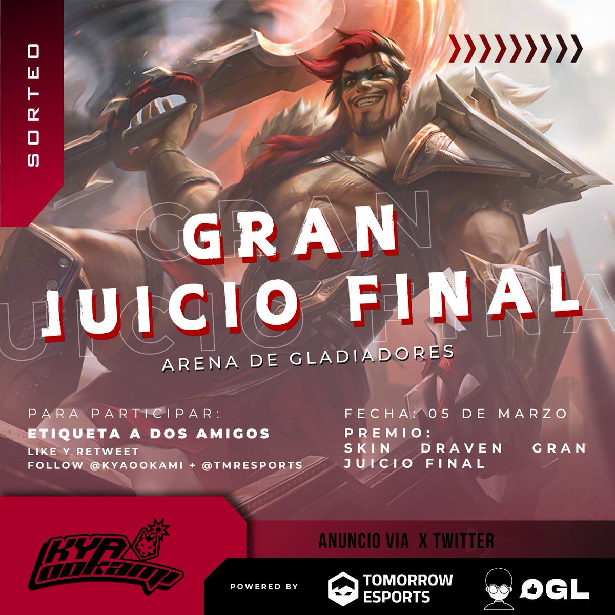 ⚔️SORTEO ARENA DE GLADIADORES⚔️

 PREMIO: SKIN DE DRAVEN GRAN JUICIO FINAL

Para participar:
⚔️Etiqueta a dos amigos
⚔️Fav y RT
⚔️Follow a <a href="/TMREsports/">TMR Esports</a> y <a href="/KyaOokami/">Kya 🐺</a> 

Anuncio del ganador el 05 de Marzo!
#SomosTMR