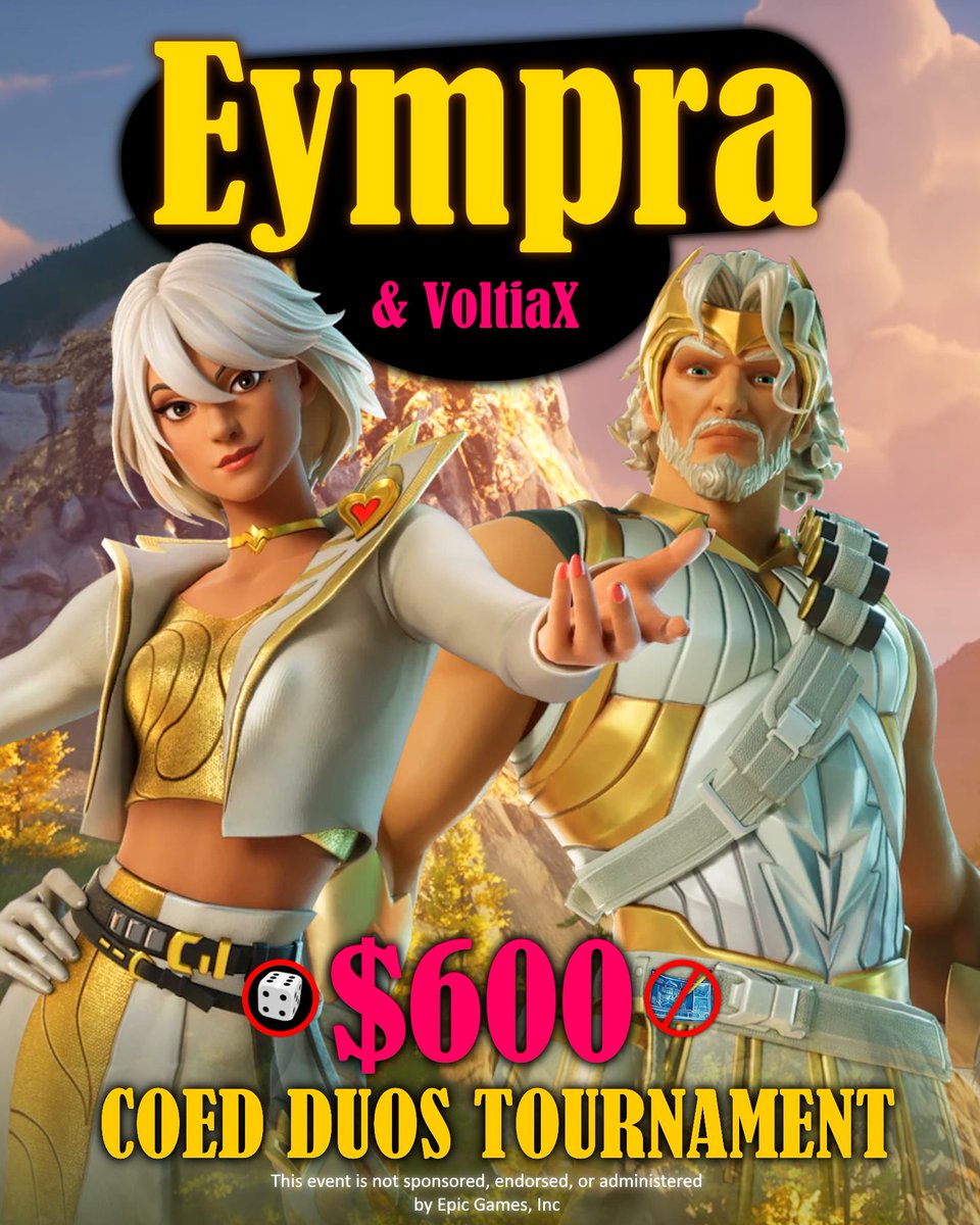 ✨$600 Random Coed Duo Tournament✨

📅February 24th, 6pm EST
🎮5 Zero Build games, NAC 

🎲Random: Everyone signs up as a **SOLO** and then you'll be randomly paired with another solo when I spin a wheel on stream! 

📌To be considered:
- Follow <a href="/Eympra/">Eympra</a> <a href="/VoltiaX/">voltiax</a> 
- Like &amp;