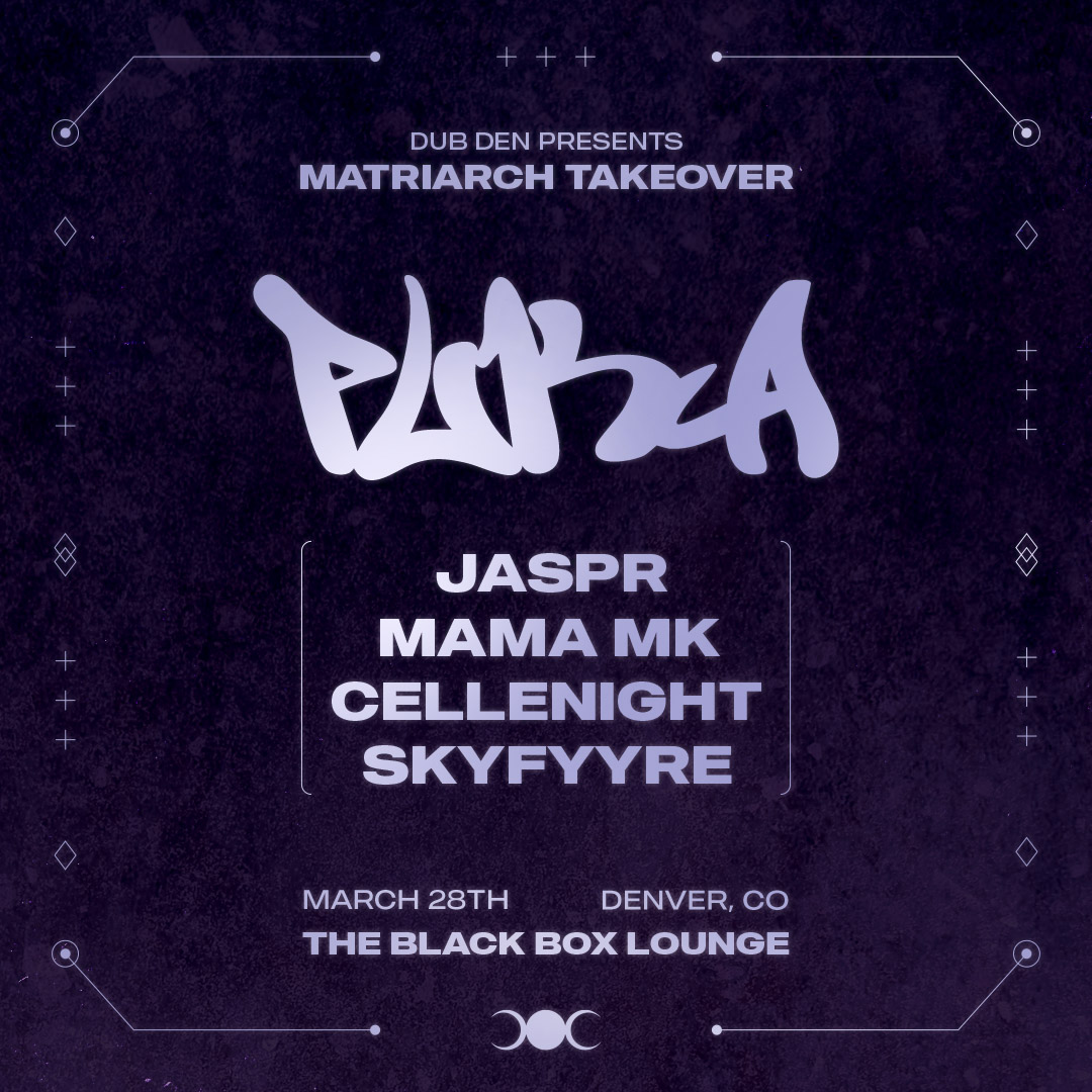Just announced!
--
03.28 (The Lounge)
<a href="/dubdenrecords/">Dub Den Records</a> presents
Matriarch Takeover:
Puka
JASPR
Mama MK
Cellenight
Skyfyyre
--
Member on-sale at 11:00am Thursday.
Public on-sale at 11:00am Friday.
bit.ly/DubDenMar28