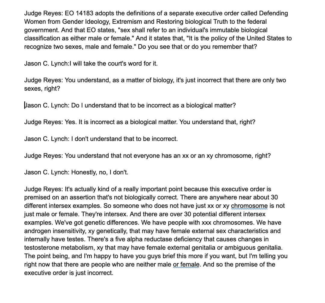 Transcript excerpt from Judge Reyes blocking Lump’s EO declaring only two biological birth sexes, male and female, will be recognized in the federal government, and by extension on all federal documentation such as passports etc.