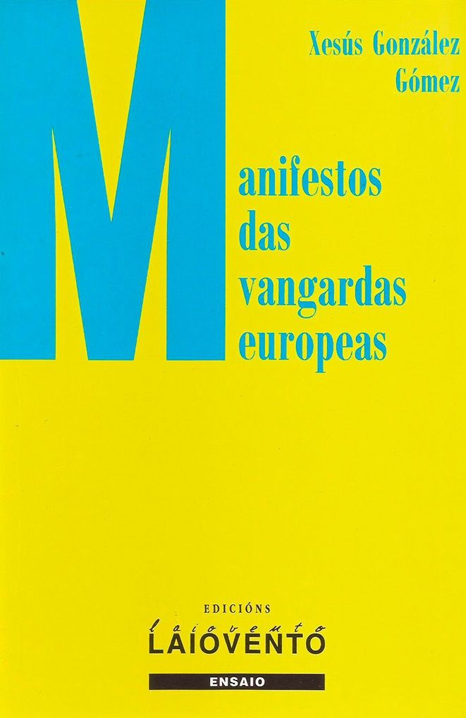 Continuamos co #laioventolembra e esta semana recuperarmos o libro de Xesús González Gómez MANIFESTOS DAS VANGARDAS EUROPEAS, unha obra publicada en 1995 e que recollía unha serie de manifestos e textos das vangardas máis coñecidas na Europa occidental