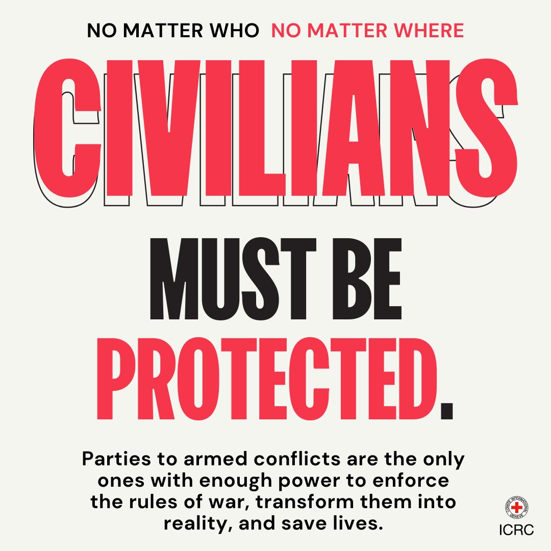 Civilians must be protected and respected, always. Parties to conflicts are the only ones with enough power to enforce the rules of war, transform them into reality, and save lives.
