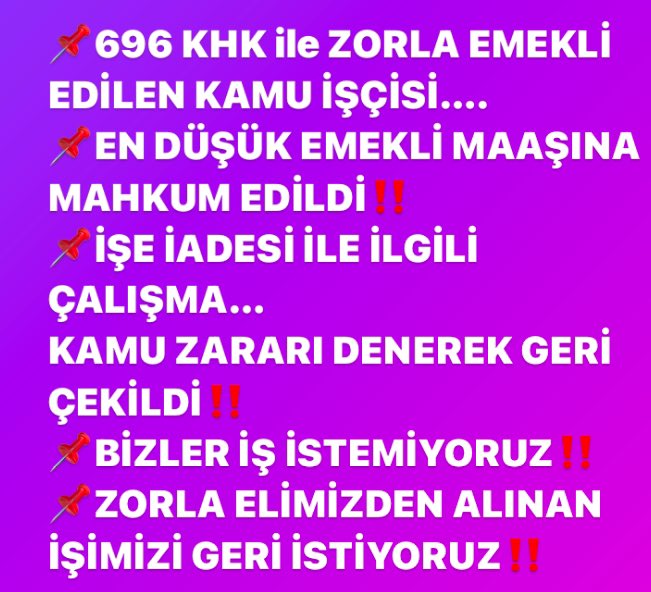 #Biz696khkEMEKLİSİYİZ

📌696 KHK ile ZORLA EMEKLİ edilen KAMU İŞÇİSİNİN İŞE İADE konusundaki bakanlık çalışması, KAMU ZARARI DENEREK GERİ ÇEKİLDİ‼️

📌BİZLER İŞ İSTEMİYORUZ‼️
İŞİMİZİ GERİ İSTİYORUZ‼️

<a href="/RTErdogan/">Recep Tayyip Erdoğan</a> 
<a href="/dbdevletbahceli/">Devlet Bahçeli</a> 
<a href="/isikhanvedat/">Prof. Dr. Vedat Işıkhan</a> 
<a href="/erbakanfatih/">Dr. Fatih Erbakan</a> 
<a href="/memetsimsek/">Mehmet Simsek</a>