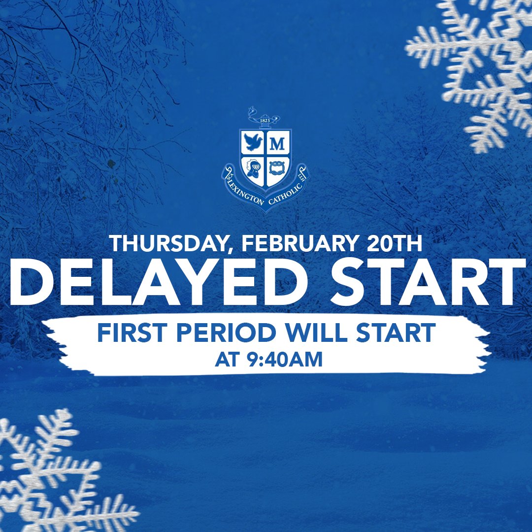 Due to current road conditions, Lexington Catholic High School will be running a “Delayed Start” schedule on Thursday, February 20, 2025. First period will begin at 9:40am.