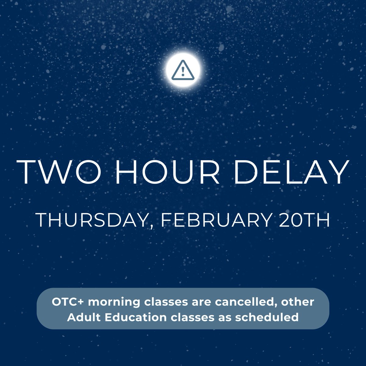 Warren County Career Center will operate on a two hour delay on Thursday, February 20th. OTC+ morning classes are canceled, while all other Adult Education classes will continue as scheduled.