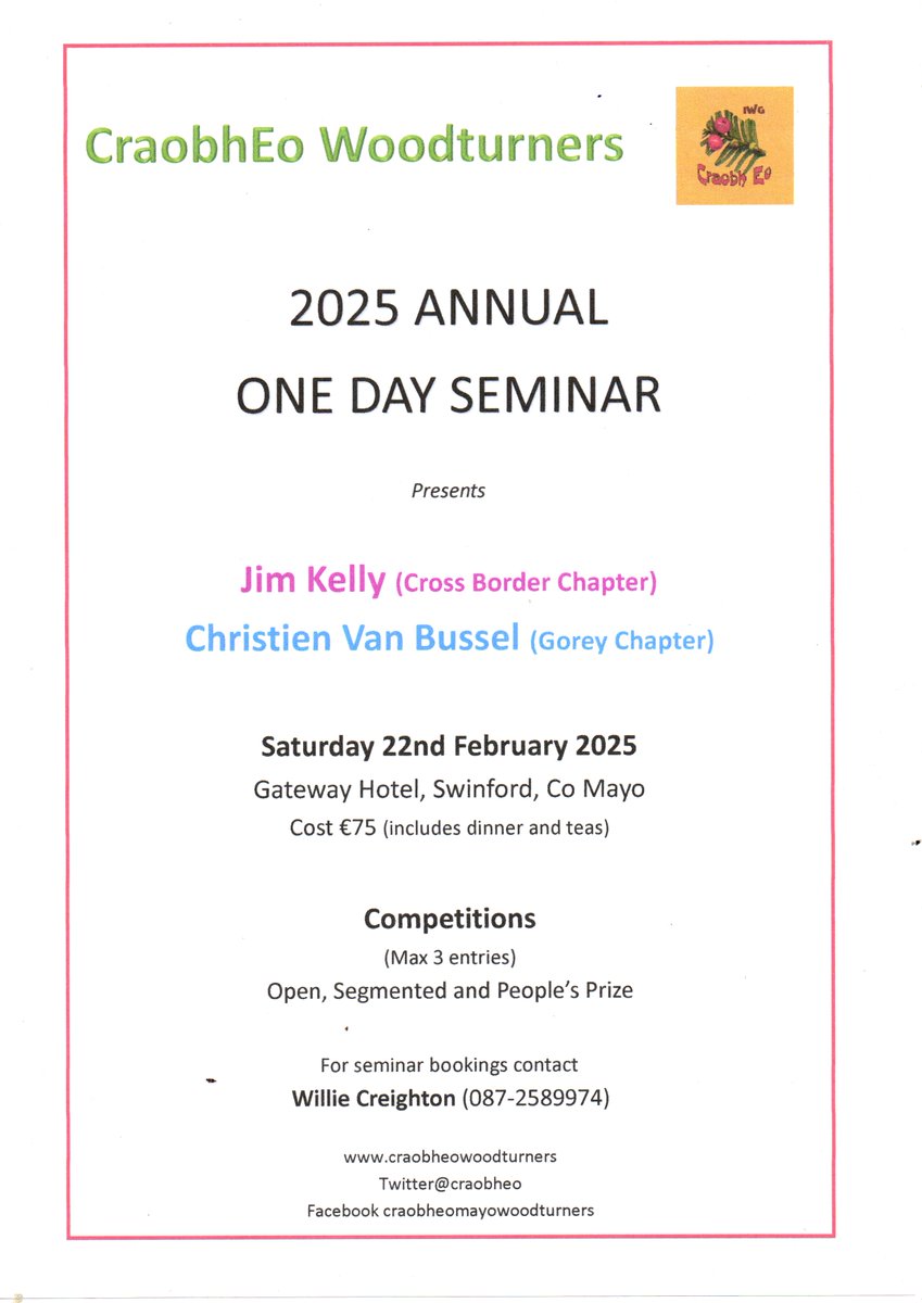 CraobhEo 2025 #Woodturning Seminar
Sat 22nd Feb, Gateway Hotel #Swinford
Demonstrators Jim Kelly (Crossborder) and Christien Van Bussel (Gorey) Cost €75 (inc. dinner, tea, coffee) For booking call Willie @ 087 2589974