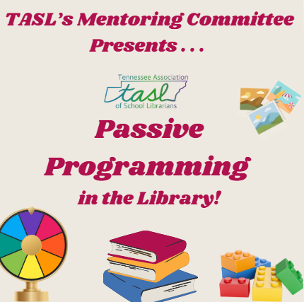 TASL members! Check out the new offering coming soon to the TASL website from our Mentoring Committee, "Passive Programming in the Library." It has some great ideas! #MentoringCommitteeColab