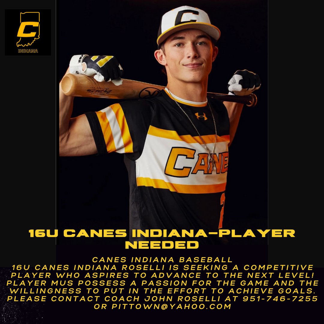 Canes Indiana (@canesindiana) on Twitter photo Canes Indiana Baseball
16U Canes Indiana Roselli is seeking a competitive player who aspires to advance to the next level! Please contact Coach John Roselli at 951-746-7255 or pittown@yahoo.com Canes Indiana Baseball
16U Canes Indiana Roselli is seeking a competitive player who aspires to advance to the next level! Please contact Coach John Roselli at 951-746-7255 or pittown@yahoo.com