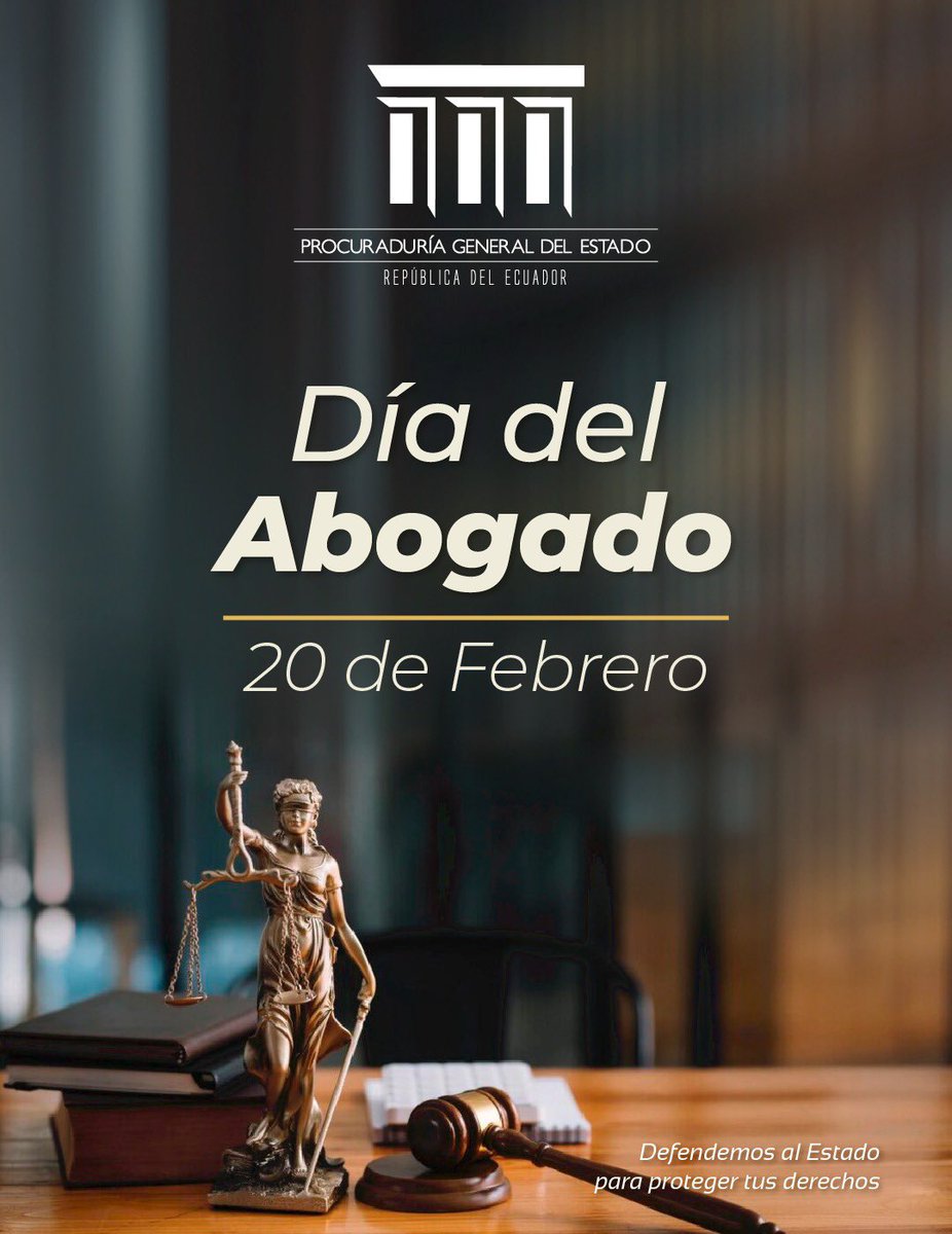 PGEcuador's tweet photo. ⚖️| La Procuraduría General del Estado saluda a los profesionales del Derecho que cumplen la noble tarea de luchar por una sociedad justa.

20 de febrero, Día del Abogado 🇪🇨 https://t.co/fDyU9efzfa