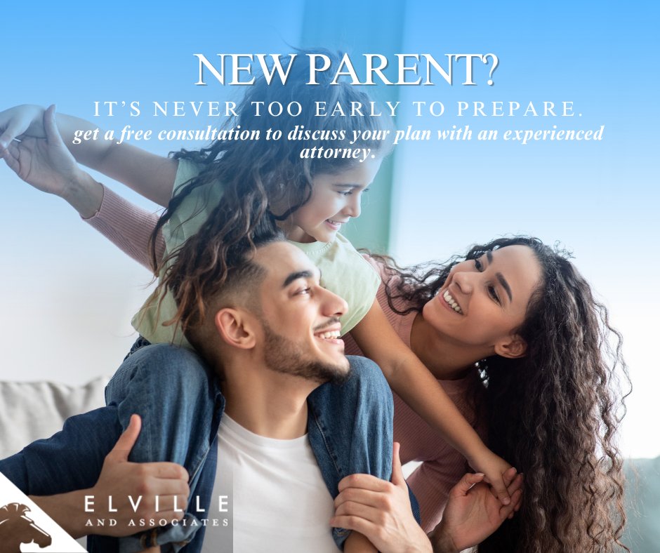New parent?  It's never too early to prepare - get a free consultation to discuss your plan with an experienced estate planning attorney - elvilleassociates.com