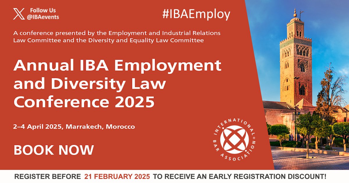 IBAevents's tweet photo. 📢 Book by TOMORROW: 21 FEBRUARY for an early bird discount for IBA Events ‘Annual IBA Employment & Diversity Law Conference 2025' #IBAEmploy
🗓️ 2-4 Apr 2025 🌎 Marrakech, Morocco
✍️Register➡ https://t.co/D85izUHZHt
#Law https://t.co/iVkxvfHrnE