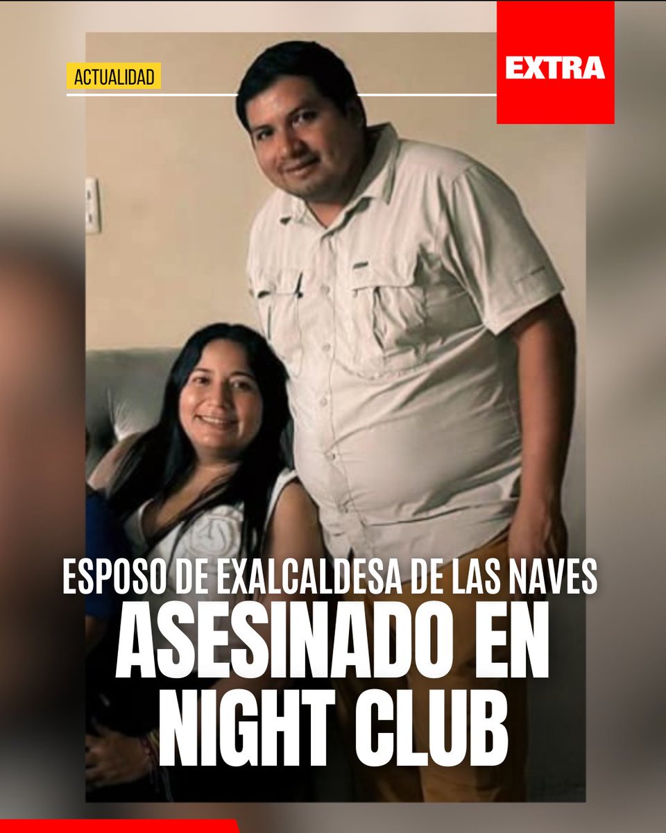 EXTRAActualidad | #Bolívar: El abogado Jinson Coronel Armijos, esposo de la  exalcaldesa del cantón Las Naves, Cynthia Solano Peña, fue asesinado en las  inmediaciones del night club Mia Khalifa. Lo que se