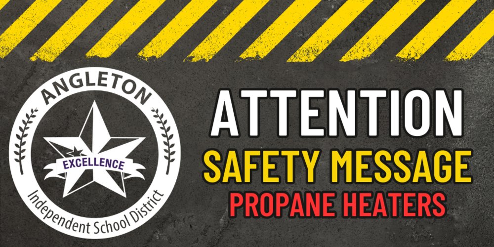 Important Message from Angleton ISD - Propane Heaters angletonisd.net/o/ajh/article/…