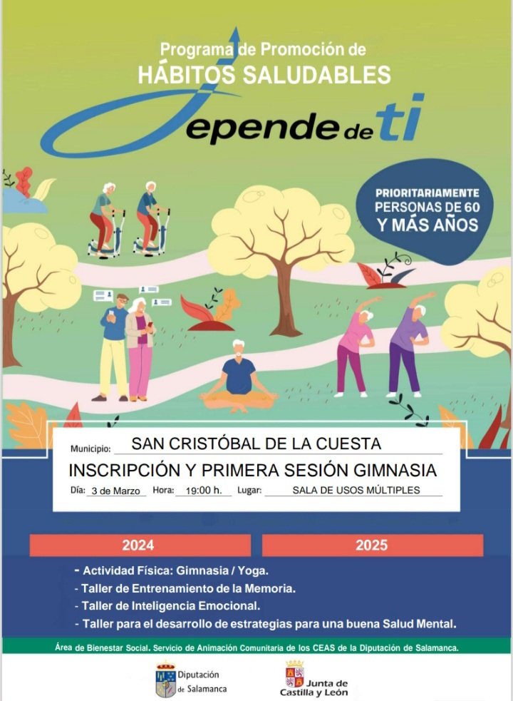 DEPENDE DE TI
Lunes y miércoles de 19:00 a 20:00 h., durante seis meses consecutivos (excepto julio y agosto).
Las personas que quieran participar que acudan el día 3 de marzo a las 19:00 h. a la SUM para inscribirse y conocer el calendario. Este día comenzara la Gimnasia.