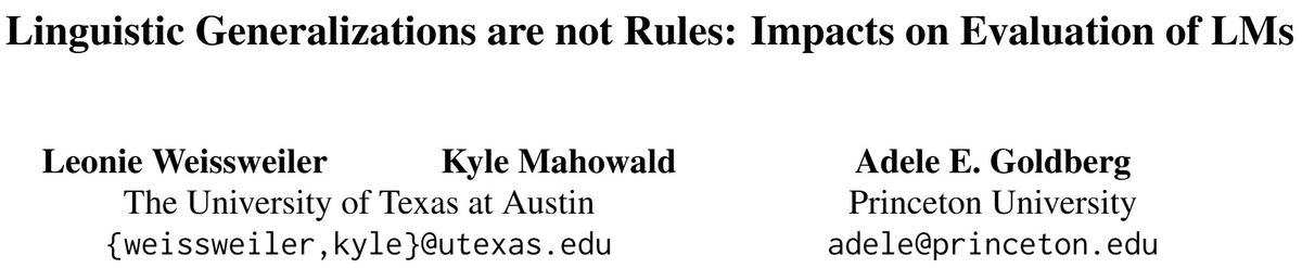 LAWeissweiler's tweet photo. ✨New paper✨  

Linguistic evaluations of LLMs often implicitly assume that language is generated by symbolic rules.  In a new position paper, Adele Goldberg, @kmahowald  and I argue that languages are not Lego sets, and evaluations should reflect this! https://t.co/lufWhKOsn5